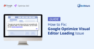 Google Optimize Editor Visual Editor Issue - BrillMark