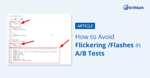 How to Avoid Flickering Flashes in AB Tests - BrillMark