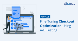 Fine-Tuning Checkout Optimization Using A/B Testing - BrillMark