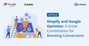 Shopify and Google Optimize: A Great Combination for Boosting Conversions - BrillMark