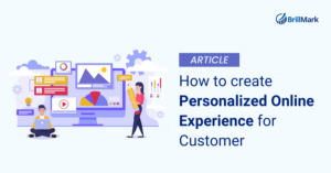 Create Personalized Online Experience for Customer - Brillmark