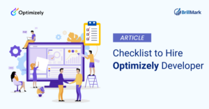 Checklist to hire Optimizely developer - Brillmark