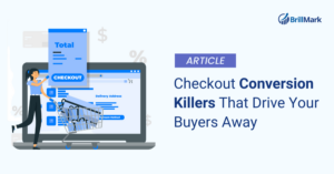 Check Conversion Killers That Drive Buyers Away - Brillmark