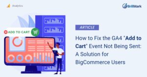 How to fix GA4 event of big commerce-Brillmark